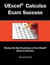 Uexcel Calculus Exam Success: Master the Key Vocabulary of the Uexcel Exam in Calculus