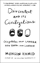 Discontent and Its Civilizations: Dispatches from Lahore, New York, and London