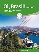 Oi, Brasil! aktuell A1. Kurs- und Arbeitsbuch mit Audios online