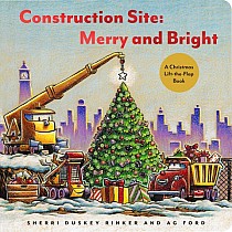 Construction Site: Merry and Bright: A Christmas Lift-The-Flap Book