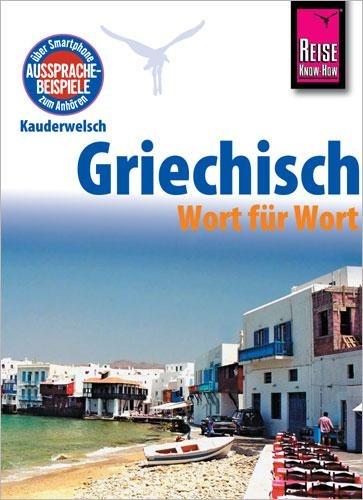 Reise Know-How Sprachführer Griechisch - Wort für Wort