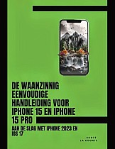 De Waanzinnig Eenvoudige Handleiding Voor iPhone 15 En iPhone 15 Pro