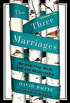 The Three Marriages: Reimagining Work, Self and Relationship