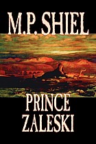 Prince Zaleski by M. P. Shiel, Fiction, Fantasy, Mystery & Detective, Fairy Tales, Folk Tales, Legends & Mythology