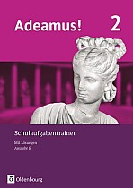Adeamus! - Ausgabe B - Latein als 1. Fremdsprache Band 2 - Schulaufgabentrainer mit Lösungsbeileger