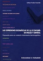 Las expresiones idiomáticas de la economía en inglés y español : propuesta para un correcto tratamiento terminográfico