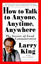 How to Talk to Anyone, Anytime, Anywhere: The Secrets of Good Communication