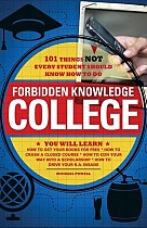 Forbidden Knowledge - College: 101 Things Not Every Student Should Know How to Do