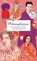 Philosophinnen. Von Hannah Arendt bis Mary Wollstonecraft