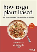 Deliciously Ella. How To Go Plant-Based