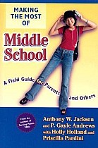Making the Most of Middle School: A Field Guide for Parents and Others
