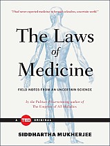 The Laws of Medicine: Field Notes from an Uncertain Science