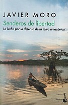 Senderos de libertad : la lucha por la defensa de la selva