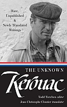 The Unknown Kerouac (Loa #283): Rare, Unpublished & Newly Translated Writings