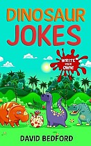 Dinosaur Jokes: WRITE YOUR OWN! For all ages (content approved for ages 6+)