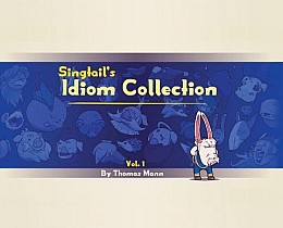 Singtail's Idiom Collection: Vol. 1