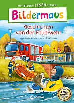 Bildermaus - Geschichten von der Feuerwehr