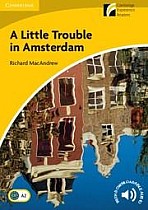 A Little Trouble in Amsterdam Level 2 Elementary/Lower-Intermediate