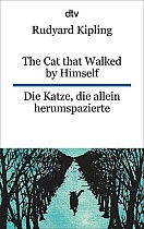 The Cat that Walked by Himself or Just So Stories Die Katze, die allein herumspazierte oder Genau-so-Geschichten