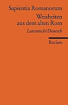 Sapientia Romanorum. Weisheiten aus dem alten Rom