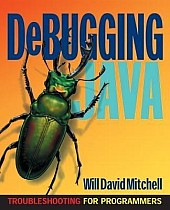 Debugging Java: Troubleshooting for Programmers