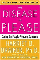 The Disease to Please: Curing the People-Pleasing Syndrome