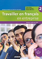 Travailler en français en entreprise Niveau A2/B1. Livre élève mit CD-Extra