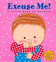 Excuse Me!: A Little Book of Manners