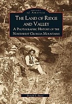 The Land of Ridge and Valley: A Photographic History of the Northwest Georgia Mountains