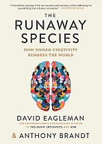 The Runaway Species: How Human Creativity Remakes the World