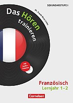 Das Hören trainieren - Hörkompetenz in den Fremdsprachen Sekundarstufe I/II - Französisch - Lernjahr 1/2