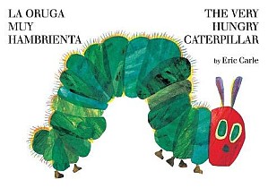 La Oruga Muy Hambrienta/The Very Hungry Caterpillar