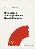 Chinesisch - Sprachpraxis für Fortgeschrittene. Lehrbuch