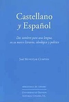 Castellano y español : dos nombres para una lengua en su marco literario, ideológico y político