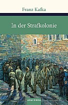 In der Strafkolonie. Ein Landarzt. Ein Hungerkünstler