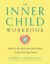 The Inner Child Workbook: What to Do with Your Past When It Just Won't Go Away