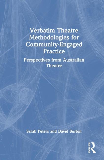 Verbatim Theatre Methodologies for Community Engaged Practice