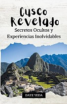 Cusco revelado, secretos ocultos y experiencias inolvidables