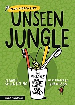 Unseen Jungle: The Microbes That Secretly Control Our World