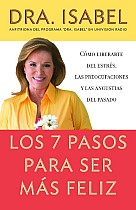 Los 7 Pasos Para Ser Más Feliz / The Seven Steps to Be Happier