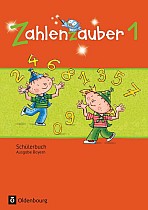 Zahlenzauber 1 Ausgabe Bayern. Schülerbuch Bayern