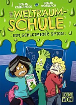 Die Weltraumschule (Band 2) - Ein schleimiger Spion