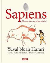 Sapiens: Volumen 1: El Nacimiento de la Humanidad (Edición Gráfica) / Sapiens: A Graphic History: The Birth of Humankind