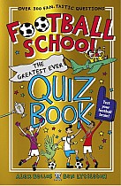 Football School: The Greatest Ever Quiz Book