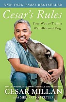 Cesar's Rules: Your Way to Train a Well-Behaved Dog