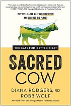 Sacred Cow: The Case for (Better) Meat: Why Well-Raised Meat Is Good for You and Good for the Planet