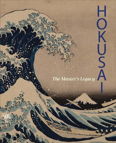 Hokusai: The Master's Legacy