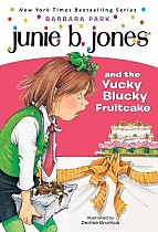 Junie B. Jones #5: Junie B. Jones and the Yucky Blucky Fruitcake