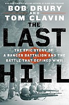 The Last Hill: The Epic Story of a Ranger Battalion and the Battle That Defined WWII