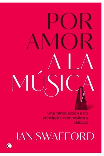 Por Amor a la Música: Una Introducción a Los Principales Compositores Clásicos